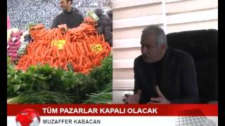 preview picture of video 'Muzaffer Kabacan   Tüm Pazarlar Kapalı Olacak'