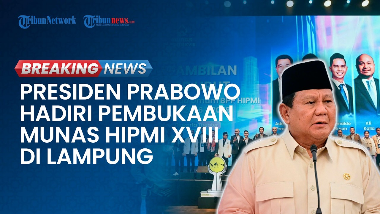 BREAKING NEWS: Presiden Prabowo Hadiri Pembukaan Munas HIPMI XVIII di Lampung