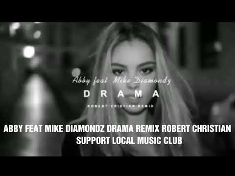 Abby feat Mike Diamondz -DRAMA Remix Robert Christian