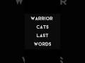 Warrior cat’s last words… #feathertail#bluestar#firestar#warriorcats#lastwords#capcut#animation