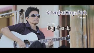 Download lagu Setangkai Bunga Putih Panbers Cover By Boy Shandy mp3