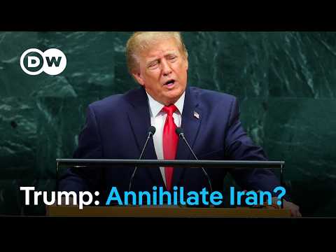'Deal or Annihilation' for Iran: Trump's message to UN | DW News