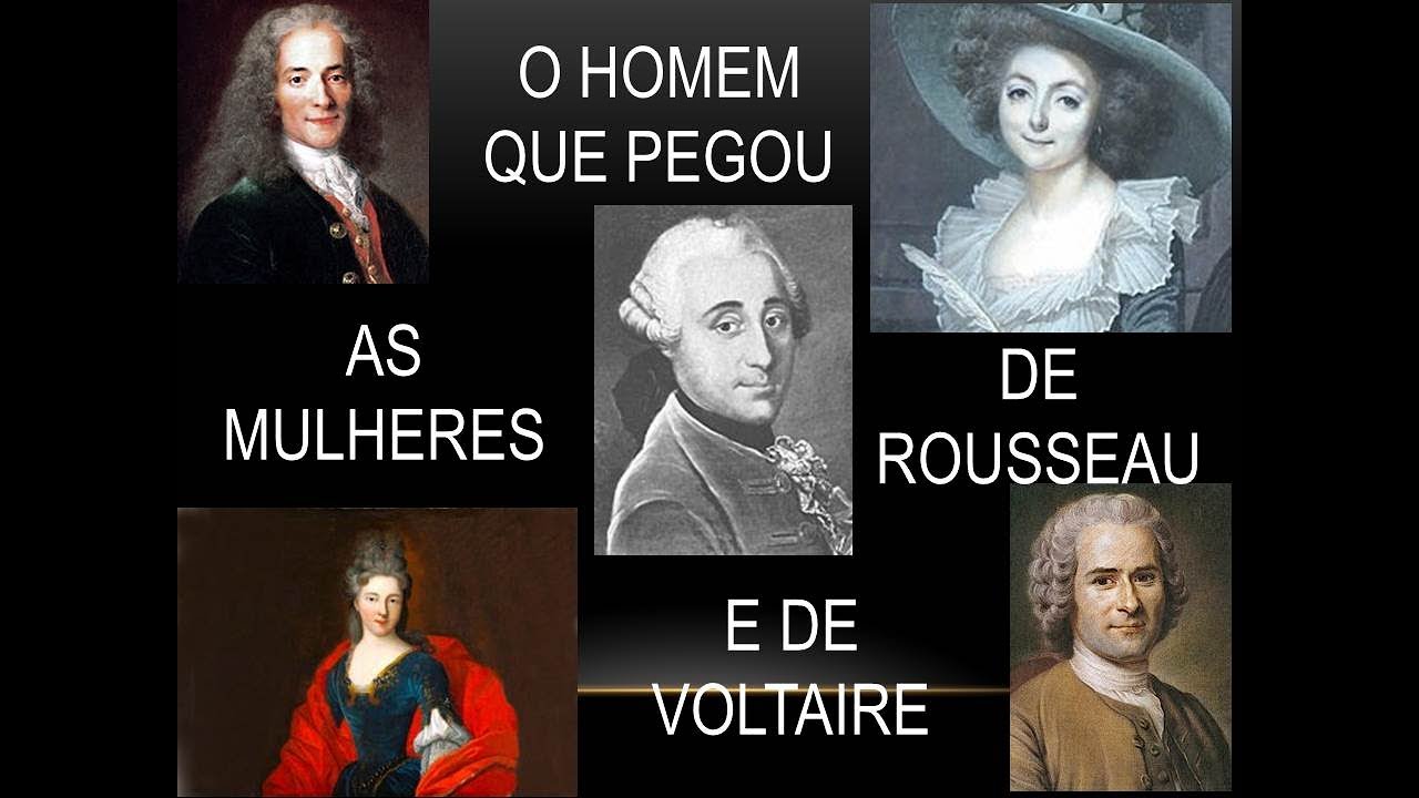 O HOMEM QUE PEGOU A MULHER DE VOLTAIRE E DE ROUSSEAU