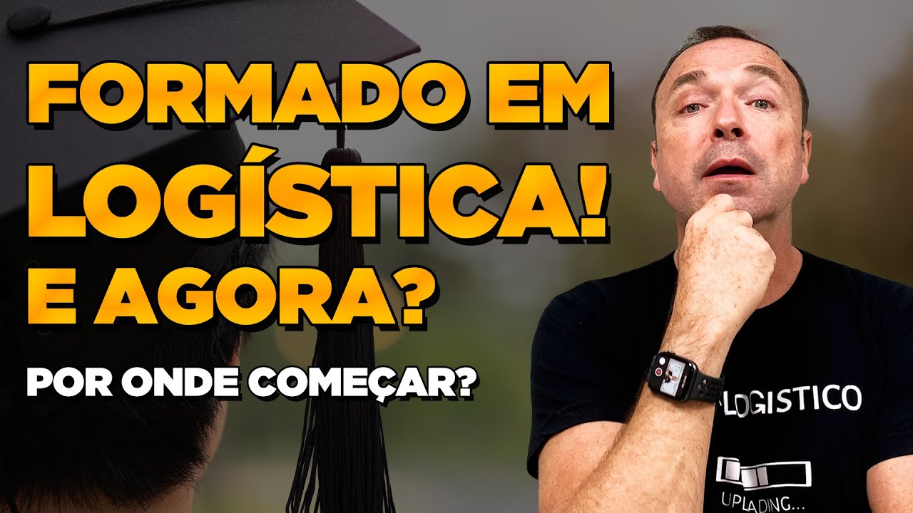 FORMADO EM LOGÍSTICA: Como entro no mercado logístico?