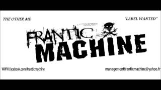 FRANTIC MACHINE "THE OTHER ME"