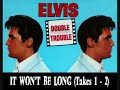 Elvis Presley - It Won't Be Long (Takes 1 & 2)