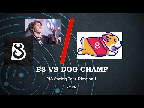 B8 vs Dogchamp DPC 2023 NA Spring Tour Division 1