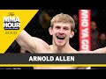 Arnold Allen: One Punch Changed Everything Against Dan Hooker | The MMA Hour