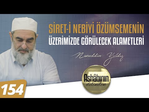 SİRET-İ NEBİYİ ÖZÜMSEMENİN ÜZERİMİZDE GÖRÜLECEK ALAMETLERİ - 154.Bölüm | 4K