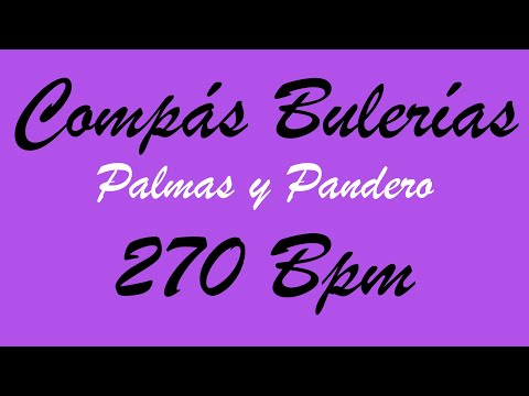 Compás Bulerías - Palmas y Pandero -270 Bpm - Bases Flamencas