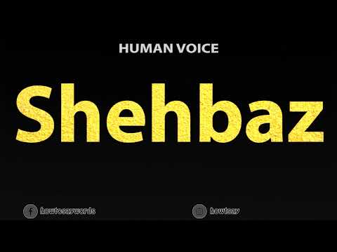 How To Pronounce Shehbaz