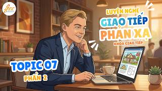 TOPIC 7 - Phần 2: HOUSE - Khóa Giao tiếp, Phát âm và Ứng dụng (PCT) // Anh Ngữ SEC