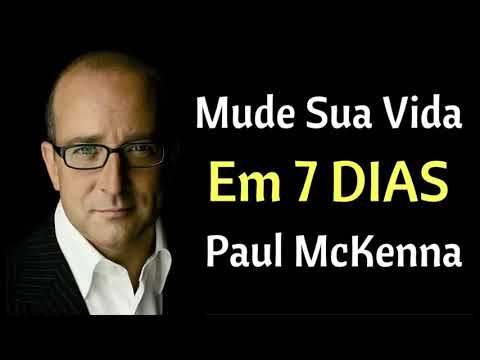 Change Your Life in Seven Days with Paul McKenna