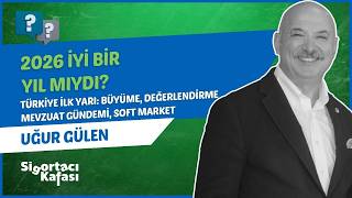 2026 İlk Yarı Sigorta Sektörü Değerlendirmesi | Sigortacı Kafası