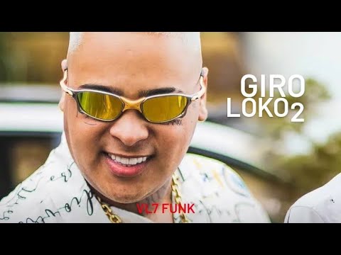 Giro Loko 2 - Mc Ryan SP, Mc Kadu,Mc Tuto, Mc Hariel, Mc GP, Mc Magal