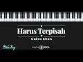 Harus Terpisah - Cakra Khan (KARAOKE PIANO - MALE KEY)