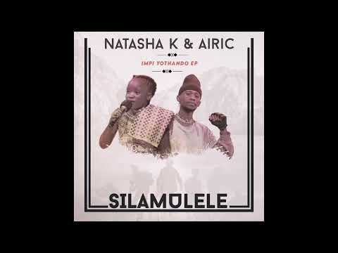 Silamulele - Natasha K & Airic (Track 4 of 5 #impiYothando_EP 📀❗)
