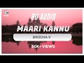 Brodha V - Maari Kannu (8D Audio) | Wild Rex