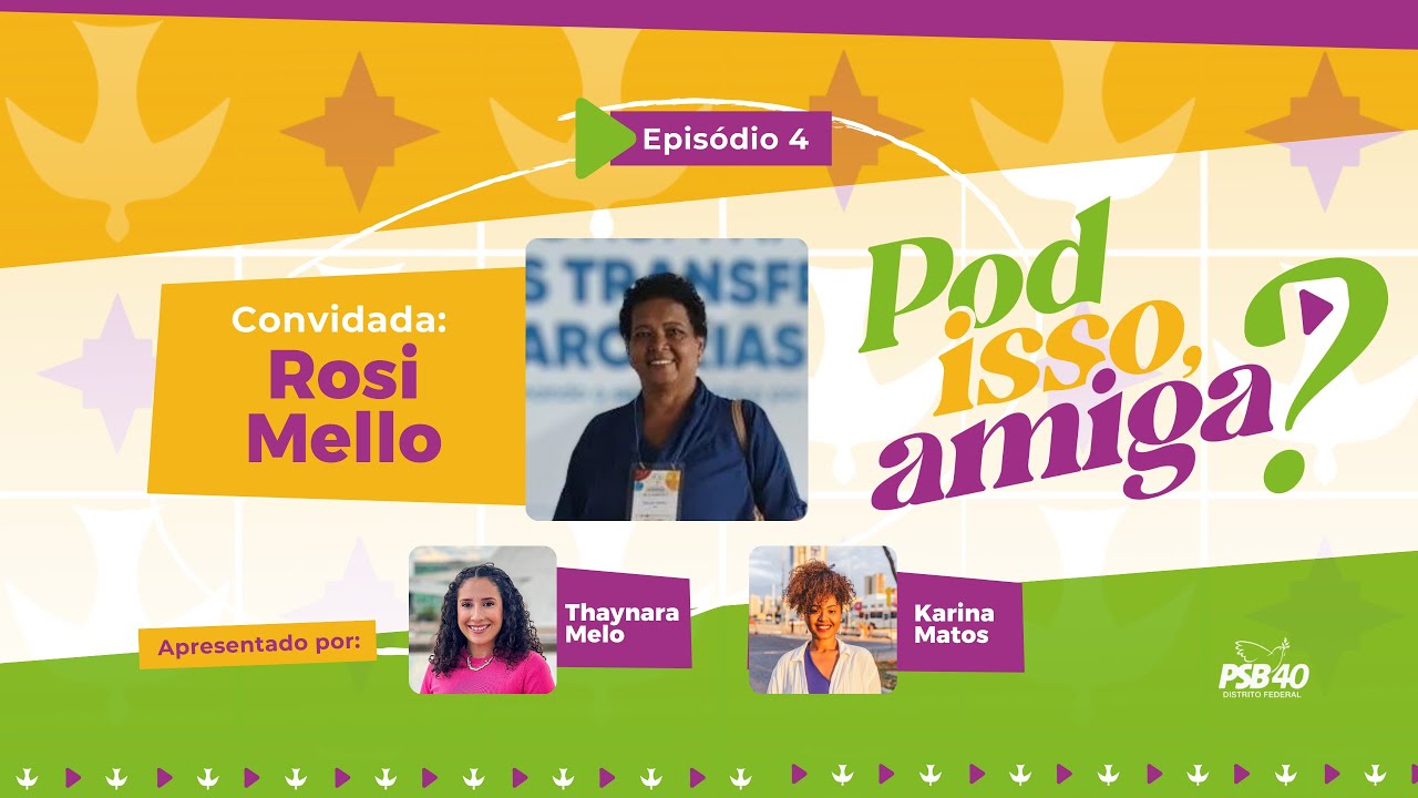 #4 | Falta de inclusão? Pode isso, amiga? Com Rosi Mello!