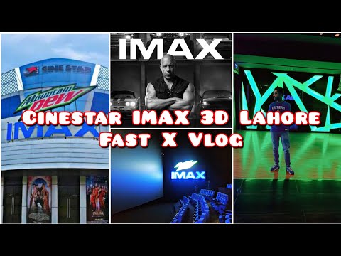 Cinestar IMAX 3D Township Lahore Vlog | Full Inside View | Fast X IMAX - Multiverse of Entertainment