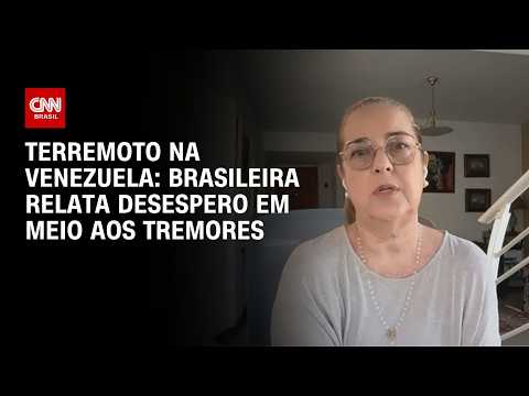 “Foram os piores 40 segundos da minha vida”, diz brasileira após terremotos na Venezuela | AGORA CNN