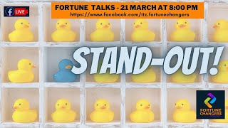 Stand out! – Fortune Talks