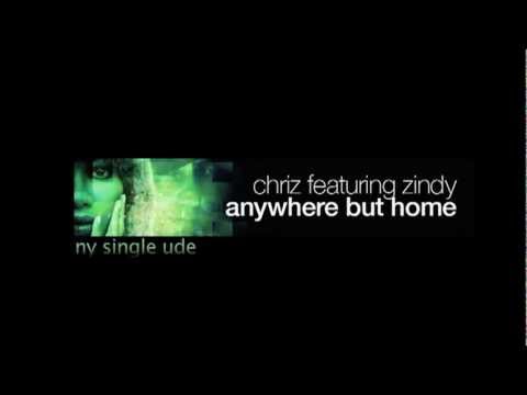 Chriz feat. Zindy - Anywhere But Home (Teaser)