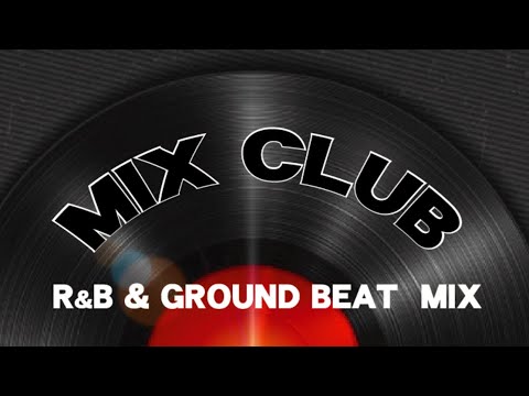 R&B & GROUND BEAT  MIX