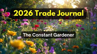 2026 Trade Journal - The Constant Gardener