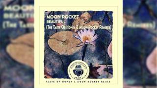 Moon Rocket - Beautiful (Taste of Honey & Moon Rocket Remix)