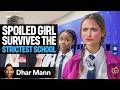 SPOILED GIRL Survives The WORLD S STRICTEST SCHOOL Dhar Mann Studios