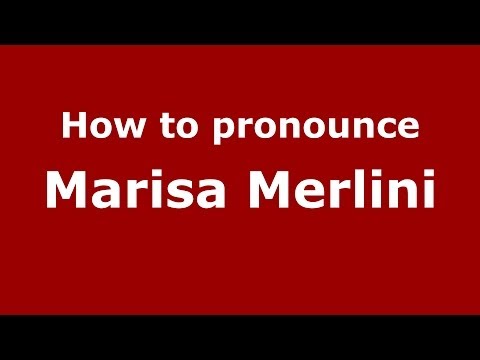 How to pronounce Marisa Merlini (Italian/Italy) - PronounceNames.com