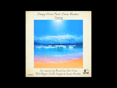 Danny Perez feat. Clara Mendes - Cueira (Brazilian Soul Crew Latin Mix)