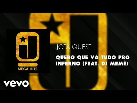 Quero Que Vá Tudo Pro Inferno - Jota Quest