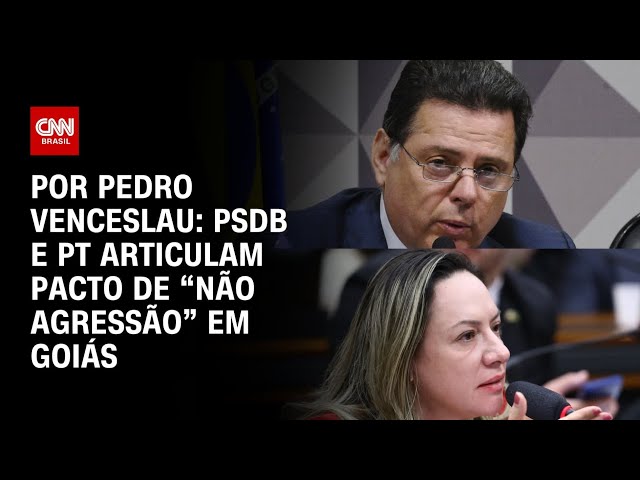 Eleições 2026: PSDB e PT articulam pacto de “não agressão” em Goiás | CNN 360º