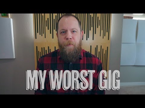 My Worst Gig
