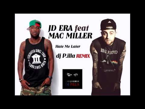 JD ERA feat.Mac Miller-Hate on me later (dj P.illa remix)