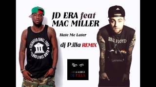JD ERA feat.Mac Miller-Hate on me later (dj P.illa remix)