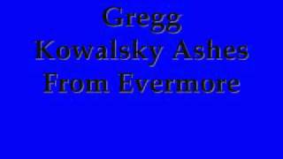 Gregg Kowalsky - Ashes From Evermore