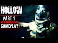 Hollow Gameplay Part 1 Walkthrough No Commentary