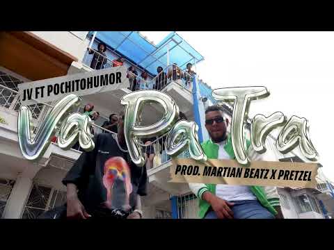 VA PA' TRA - JV ft Pochito Humor (Prod. Martian Beatz x Pretzell)