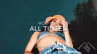 WOLFTYLA - ALL TINTED LYRIC VIDEO