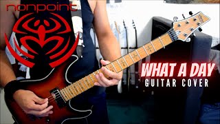 Nonpoint - What A Day (Guitar Cover)