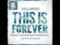 Hellberg Ft. Danyka Nadeau This is Forever I am N ...