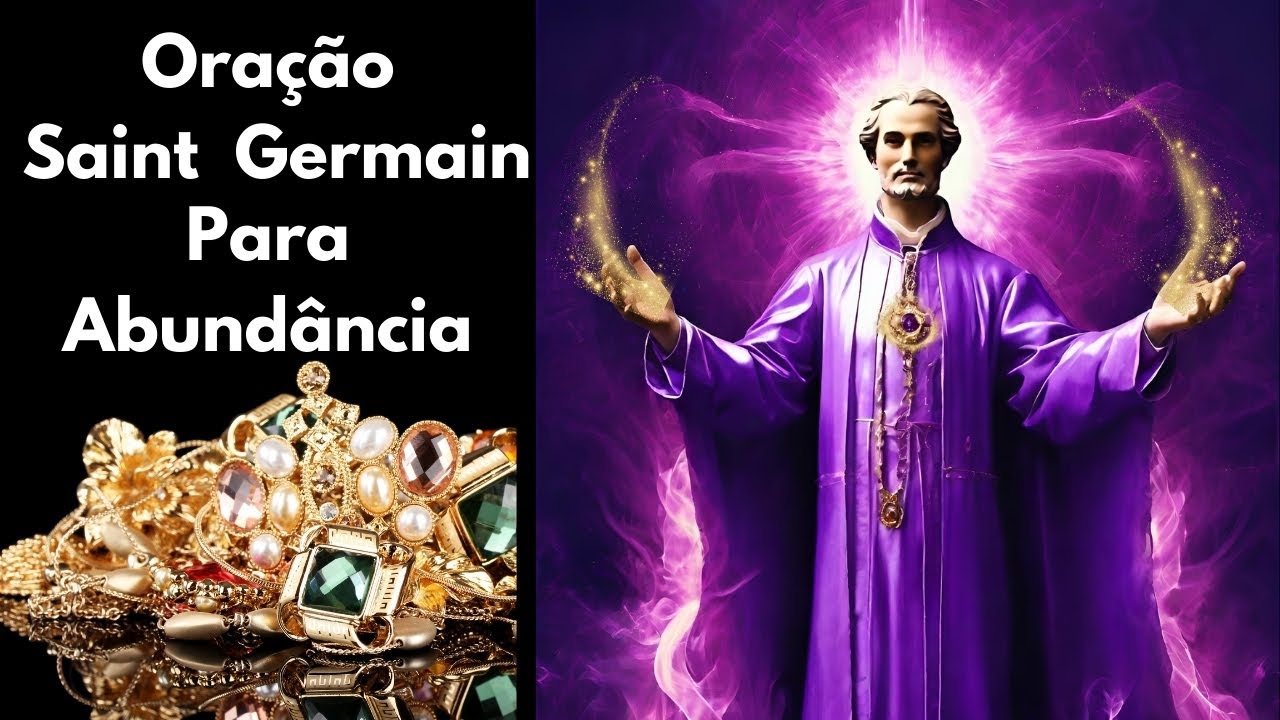 Saint Germain - Oração Chama Violeta Abundância