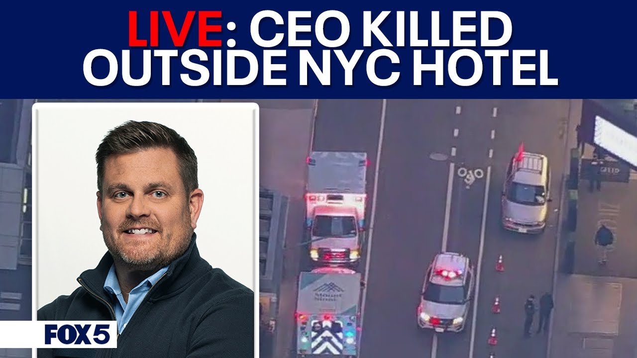 LIVE UPDATES: UnitedHealthcare CEO killed outside Manhattan hotel | FOX 5 DC