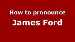 How to pronounce James Ford