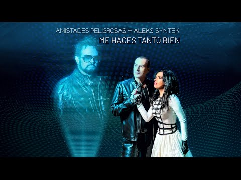 Amistades Peligrosas, Aleks Syntek - Me haces tanto bien (Versión 2023) Video Oficial