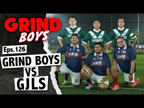Grind Boys Eps.126 - Grind Boys VS GJLS