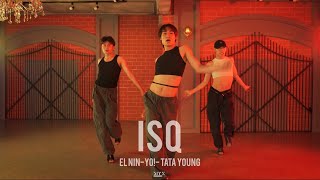 EL NIN YO! - TATA YOUNG | ISQ (CHOREOGRAPHY)